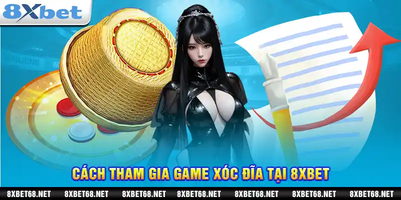 Cách tham gia game xóc đĩa tại nhà cái 8xbet