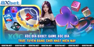 Xóc đĩa 8xbet: Game xóc đĩa trực tuyến đáng chơi nhất hiện nay