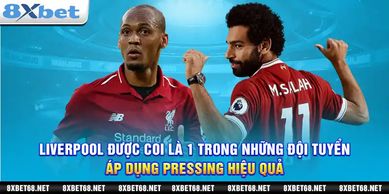 Liverpool được coi là 1 trong những đội tuyển áp dụng pressing hiệu quả