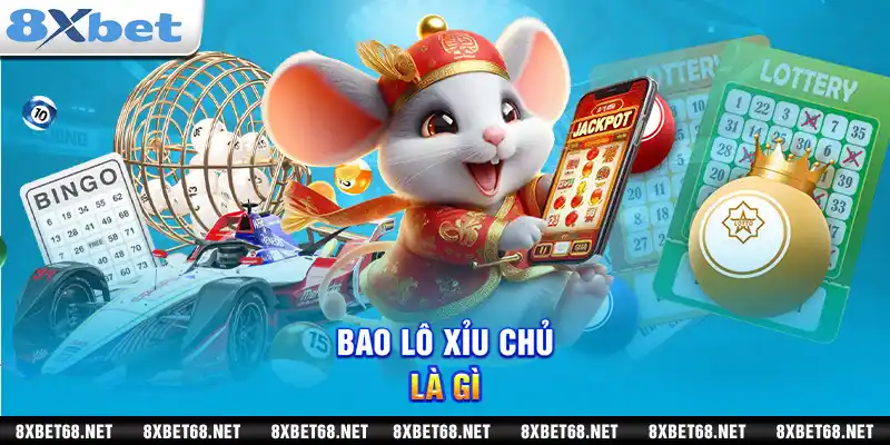 Bao lô xỉu chủ là gì?