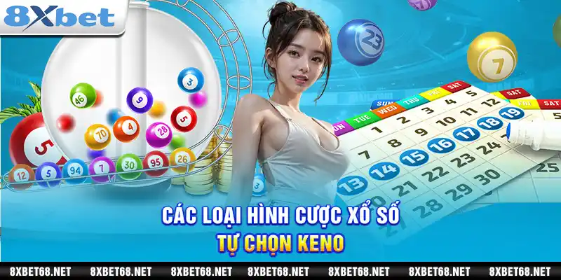 Các loại hình cược xổ số tự chọn keno