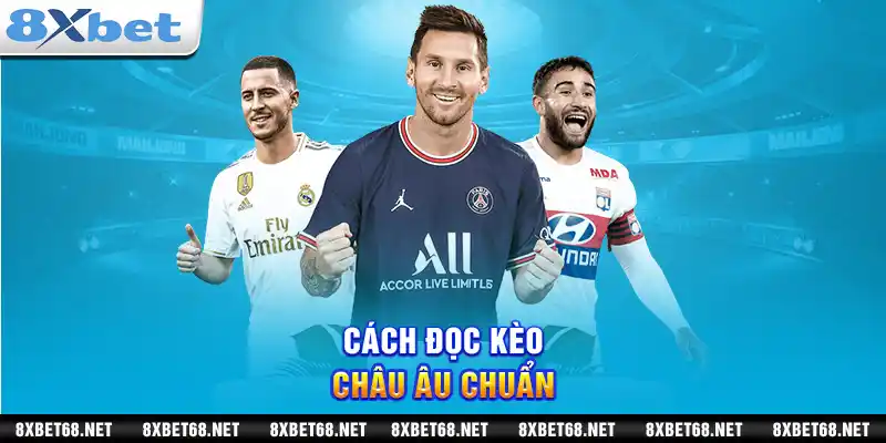 Cách đọc kèo Châu Âu chuẩn