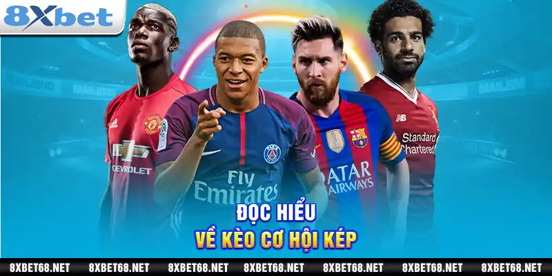 Đọc - hiểu về kèo cơ hội kép