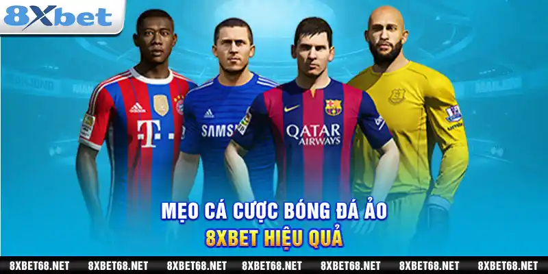 Mẹo cá cược bóng đá ảo 8xbet hiệu quả