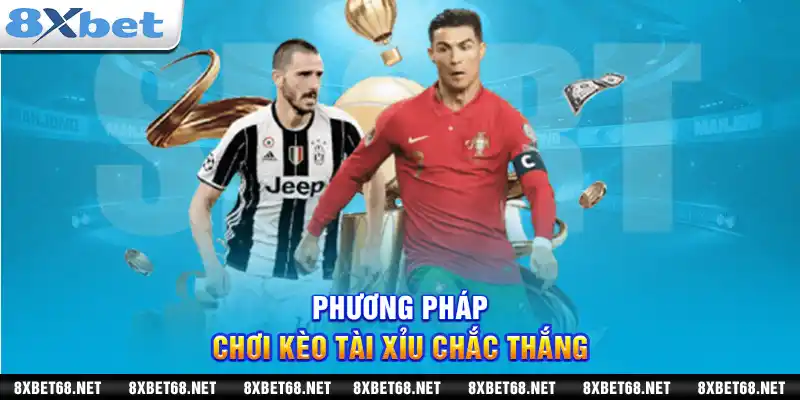 Phương pháp chơi kèo tài xỉu chắc thắng