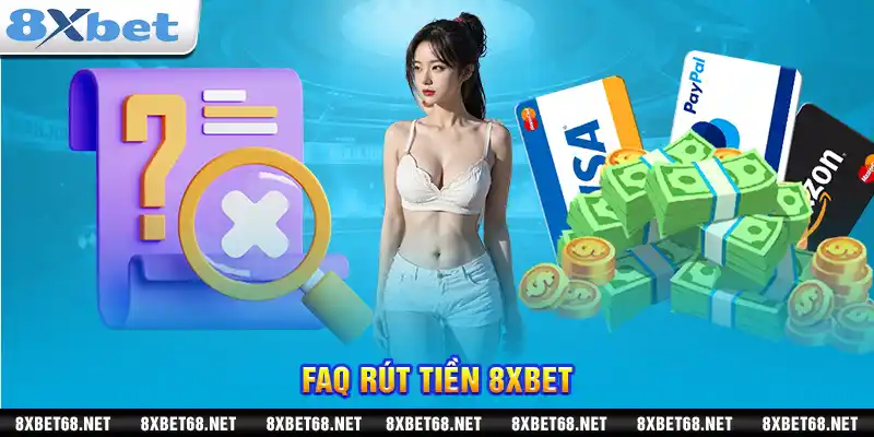 FAQ rút tiền 8xbet