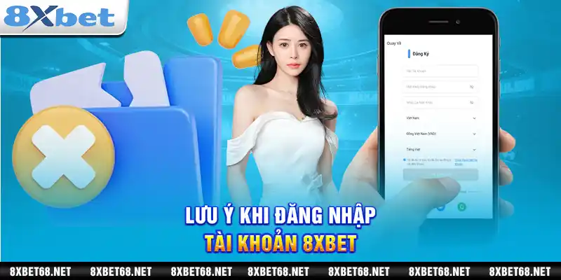 Lưu ý khi đăng nhập tài khoản 8xbet