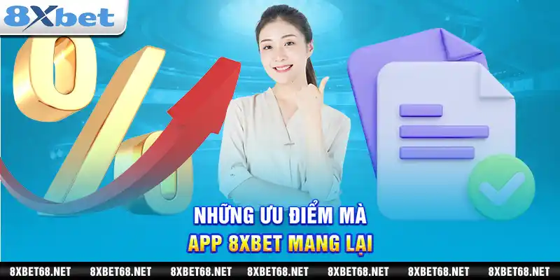 Những ưu điểm mà app 8xbet mang lại